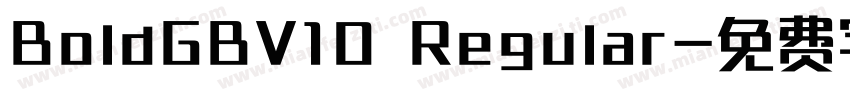 BoldGBV10 Regular字体转换